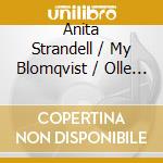 Anita Strandell / My Blomqvist / Olle Eilestam - Sommarbaravara cd