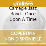 Carnegie Jazz Band - Once Upon A Time cd