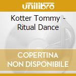 Kotter Tommy - Ritual Dance cd
