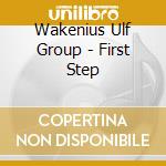 Wakenius Ulf Group - First Step cd musicale di Wakenius Ulf Group