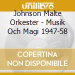 Johnson Malte Orkester - Musik Och Magi 1947-58