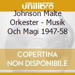 Johnson Malte Orkester - Musik Och Magi 1947-58 cd