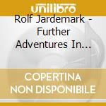 Rolf Jardemark - Further Adventures In Guitarland cd