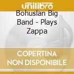Bohuslan Big Band - Plays Zappa cd
