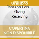 Jansson Lars - Giving Receiving cd