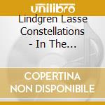 Lindgren Lasse Constellations - In The Mood For Standards cd musicale di Lindgren Lasse Constellations
