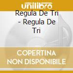 Regula De Tri - Regula De Tri cd