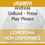 Andreas Gidlund - Press Play Please cd