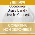Goteborgs Brass Band - Live In Concert