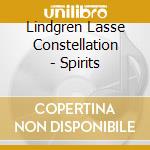 Lindgren Lasse Constellation - Spirits cd musicale di Lindgren Lasse Constellation