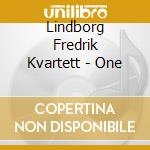 Lindborg Fredrik Kvartett - One