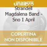Strandell Magdalena Band - Sno I April cd