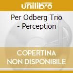 Per Odberg Trio - Perception cd