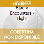 Bjaerv Encounters - Flight cd