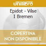 Epidot - Vilse I Bremen cd