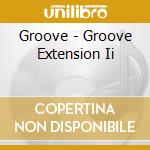 Groove - Groove Extension Ii cd