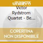 Victor Rydstrom Quartet - Be An Artist cd