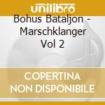 Bohus Bataljon - Marschklanger Vol 2 cd
