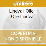 Lindvall Olle - Olle Lindvall cd musicale di Lindvall Olle