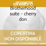 Brotherhood suite - cherry don cd musicale di Don Cherry