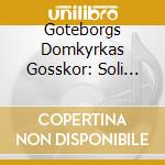 Goteborgs Domkyrkas Gosskor: Soli Deo Gloria cd