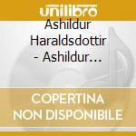 Ashildur Haraldsdottir - Ashildur Haraldsdottir cd