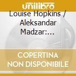 Louise Hopkins / Aleksandar Madzar: Sonatas For Cello And Piano cd