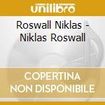 Roswall Niklas - Niklas Roswall cd musicale di Roswall Niklas