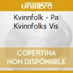 Kvinnfolk - Pa Kvinnfolks Vis cd
