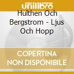 Hulthen Och Bergstrom - Ljus Och Hopp cd