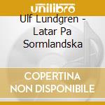 Ulf Lundgren - Latar Pa Sormlandska cd