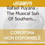 Rafael Puyana - The Musical Sun Of Southern Europe I cd musicale di Rafael Puyana