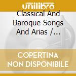 Classical And Baroque Songs And Arias / Various cd