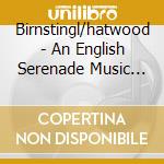 Birnstingl/hatwood - An English Serenade Music For Bassoon cd musicale di Birnstingl/hatwood
