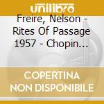 Freire, Nelson - Rites Of Passage 1957 - Chopin / Beethoven