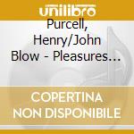 Purcell, Henry/John Blow - Pleasures & Torments - Songs - Johan Linderoth, Tenor cd