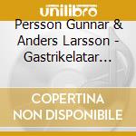 Persson Gunnar & Anders Larsson - Gastrikelatar Och Lite Till