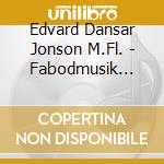 Edvard Dansar Jonson M.Fl. - Fabodmusik Fran Malung cd