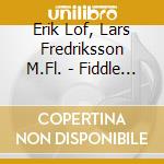 Erik Lof, Lars Fredriksson M.Fl. - Fiddle Tunes From Halsingland Vol 7 cd