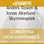 Anders Rosen & Jonas Akerlund - Skymningslek