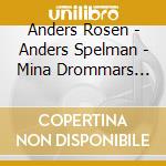Anders Rosen - Anders Spelman - Mina Drommars Musik cd musicale di Anders Rosen