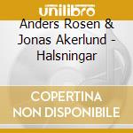 Anders Rosen & Jonas Akerlund - Halsningar cd musicale