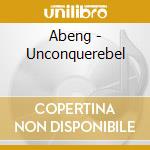 Abeng - Unconquerebel cd