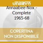 Annaabee-Nox - Complete 1965-68 cd musicale di Annaabee