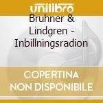 Bruhner & Lindgren - Inbillningsradion cd musicale di Bruhner & Lindgren