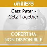 Getz Peter - Getz Together