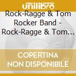 Rock-Ragge & Tom Rocker Band - Rock-Ragge & Tom Rocker Band cd