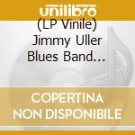 (LP Vinile) Jimmy Uller Blues Band Starring Bill Ohrstrom - Live At Palatset vinile