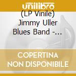 (LP Vinile) Jimmy Uller Blues Band - Live