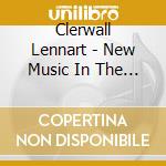 Clerwall Lennart - New Music In The 50'S Style cd musicale